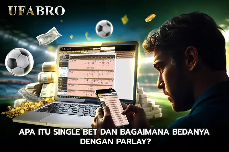 Apa itu Single Bet dan Bagaimana Bedanya dengan Parlay