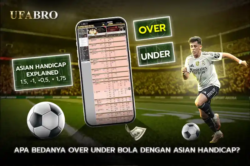 Apa bedanya over under bola dengan Asian Handicap