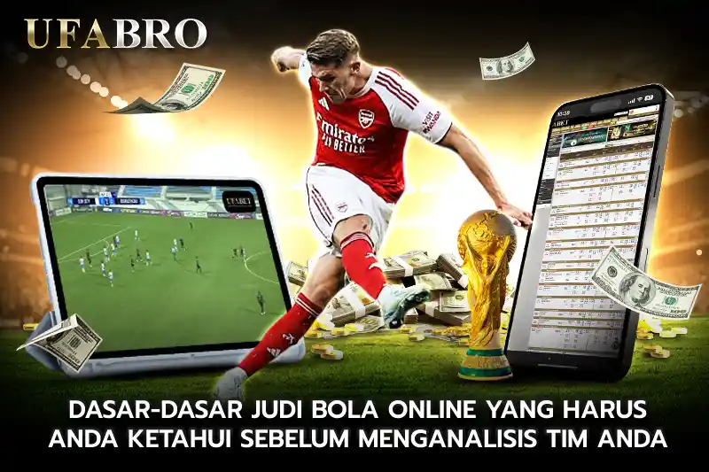 Dasar dasar JUDI BOLA ONLINE yang Harus Anda Ketahui Sebelum Menganalisis Tim Anda