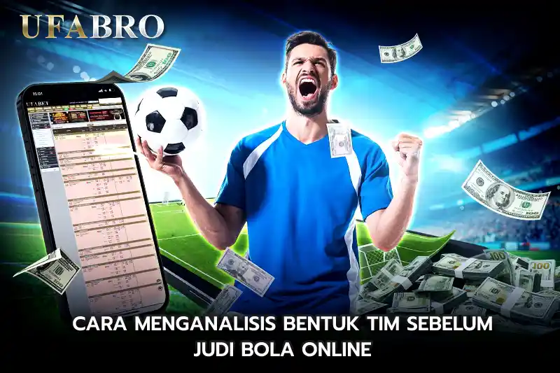 Cara Menganalisis Bentuk Tim Sebelum JUDI BOLA ONLINE
