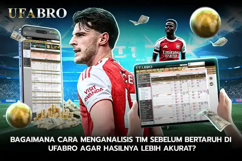 Bagaimana cara menganalisis tim sebelum bertaruh di UFABRO agar hasilnya lebih akurat